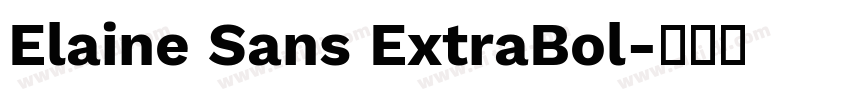 Elaine Sans ExtraBol字体转换